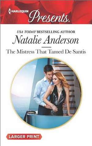 The Mistress That Tamed de Santis de Natalie Anderson