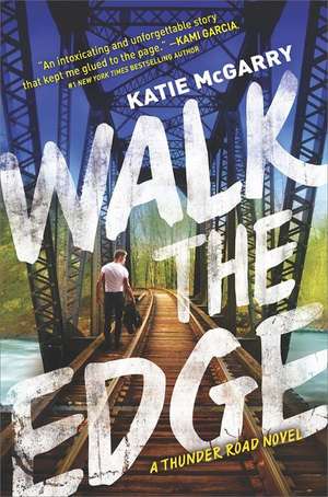 Walk the Edge de Katie McGarry