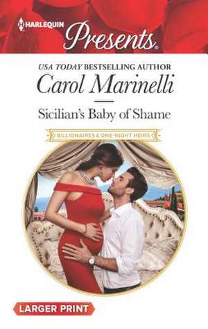 Sicilian's Baby of Shame de Carol Marinelli