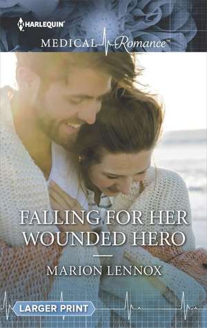 Falling for Her Wounded Hero de Marion Lennox