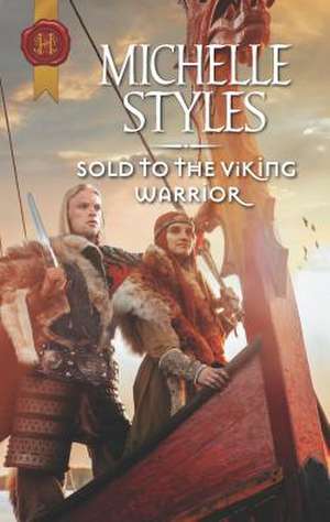 Sold to the Viking Warrior de MICHELLE STYLES