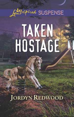 Taken Hostage de Jordyn Redwood