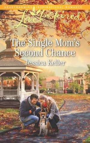 The Single Mom's Second Chance de Jessica Keller