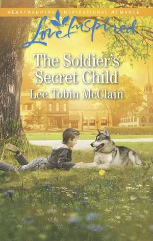 The Soldier's Secret Child de Lee Tobin McClain