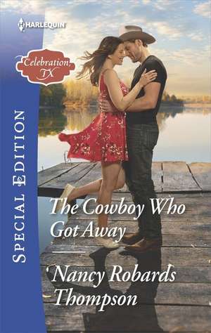 The Cowboy Who Got Away de Nancy Robards Thompson