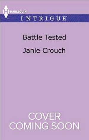 Battle Tested de Janie Crouch