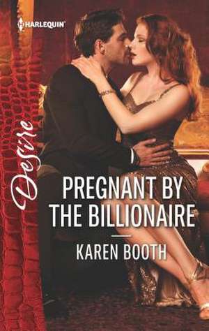 Pregnant by the Billionaire de Karen Booth