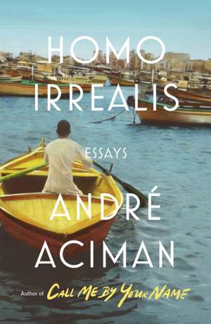 Homo Irrealis de Andre Aciman