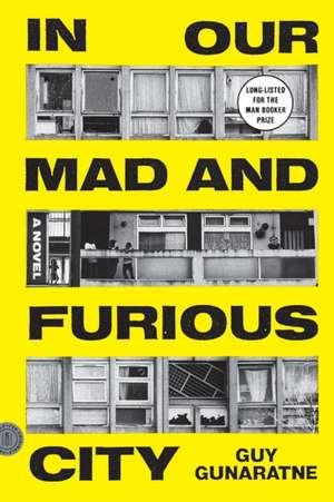 In Our Mad and Furious City de Guy Gunaratne