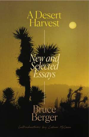 A Desert Harvest de Bruce Berger