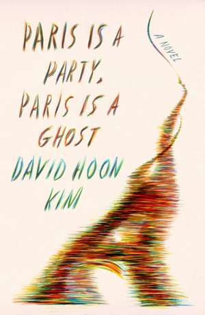 Paris Is a Party, Paris Is a Ghost de David Hoon Kim