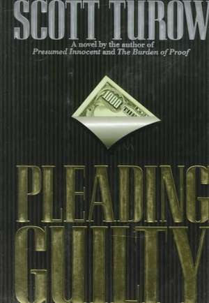 Pleading Guilty de Scott Turow