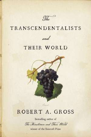 The Transcendentalists and Their World de Robert A Gross