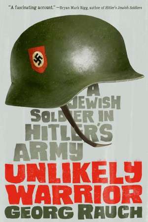 Unlikely Warrior de Georg Rauch