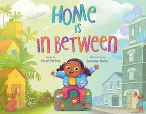 Home Is in Between de Mitali Perkins