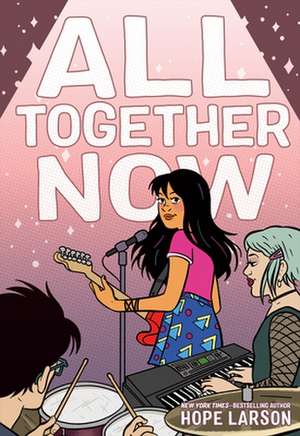 All Together Now de Hope Larson