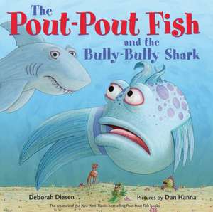 The Pout-Pout Fish and the Bully-Bully Shark de Deborah Diesen