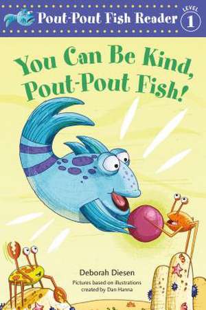 You Can Be Kind, Pout-Pout Fish! de Deborah Diesen