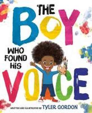 The Boy Who Found His Voice de Tyler Gordon