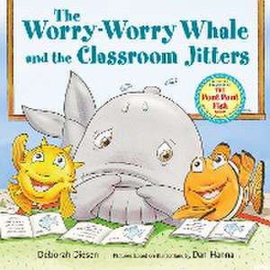 The Worry-Worry Whale and the Classroom Jitters de Deborah Diesen