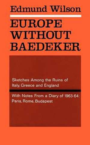 Europe Without Baedeker: 1963-1964 de Edmund Wilson