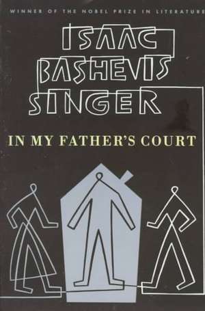 In My Father's Court de Isaac Bashevis Singer