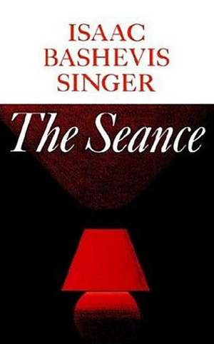 The Seance and Other Stories de Isaac Bashevis Singer