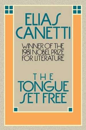 Tongue Set Free de Elias Canetti