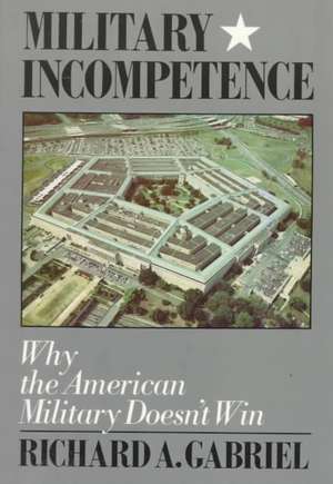 Military Incompetence de Richard A. Gabriel