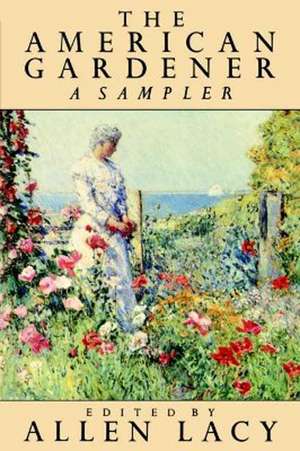 The American Gardener de Allen Lacy