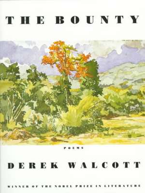 The Bounty: Poems de Derek Walcott