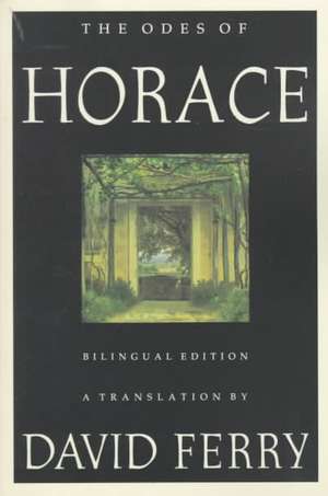 The Odes of Horace: Bilingual Edition de David Ferry