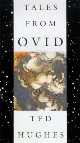 Tales from Ovid: 24 Passages from the Metamorphoses de Ted Hughes