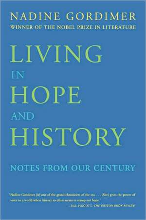 Living in Hope and History: Notes from Our Century de Nadine Gordimer