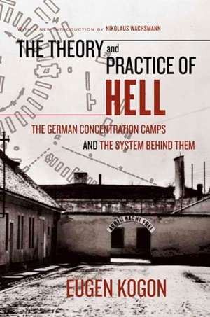 The Theory and Practice of Hell de Eugen Kogon