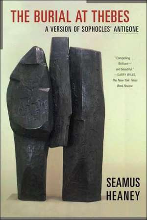 The Burial at Thebes: A Version of Sophocles' Antigone de Seamus Heaney