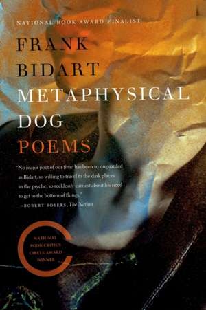 Metaphysical Dog de Frank Bidart