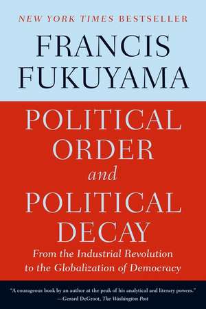 Political Order and Political Decay de Francis Fukuyama