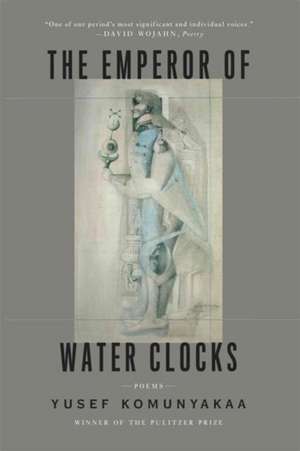 The Emperor of Water Clocks de Yusef Komunyakaa