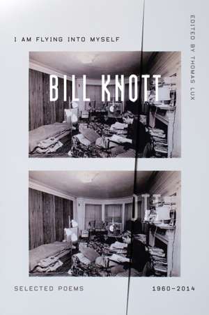 I Am Flying Into Myself de Bill Knott