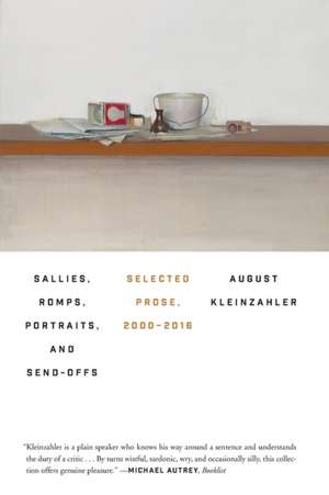 Sallies, Romps, Portraits, and Sendoffs de August Kleinzahler