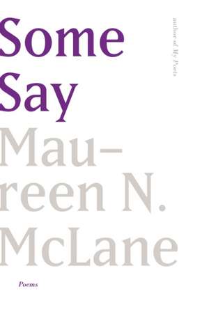 Some Say de Maureen N. McLane