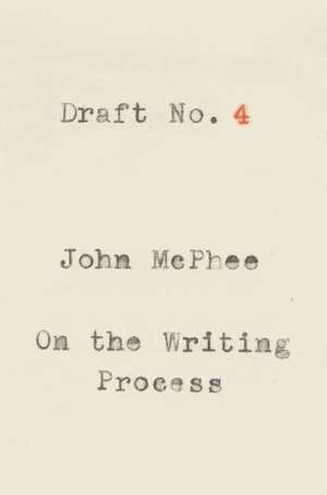 Draft No. 4 de John McPhee