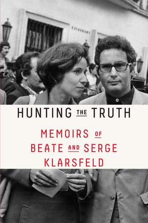 Hunting the Truth de Beate Klarsfeld