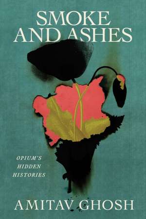 Smoke and Ashes de Amitav Ghosh