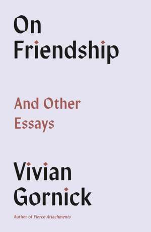 On Friendship de Vivian Gornick