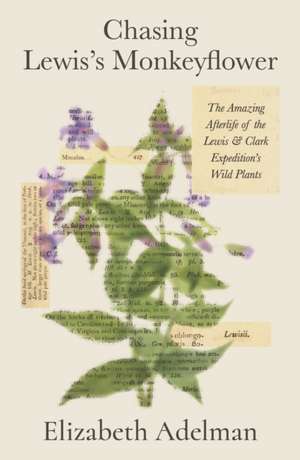Chasing Lewis's Monkeyflower de Elizabeth Adelman