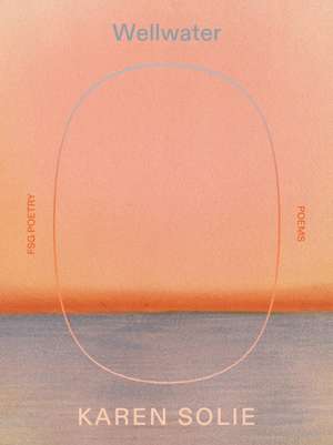 Wellwater de Karen Solie