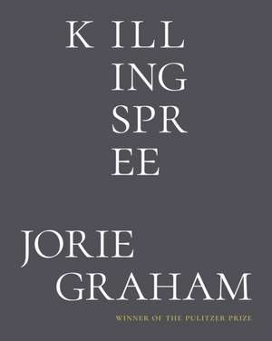 Killing Spree de Jorie Graham