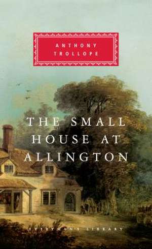 The Small House at Allington de Ed Trollope, Anthony